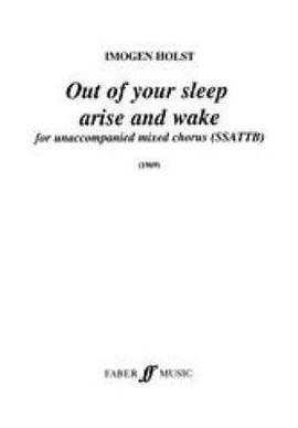 Holst, Imogen: Out of your Sleep Arise. SATB div unacc