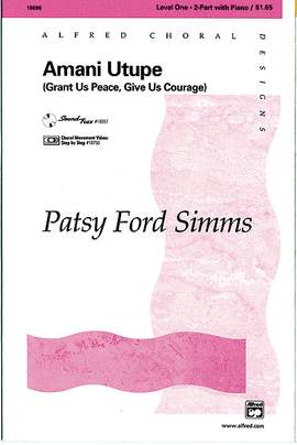 Patsy Ford Simms: Amani Utupe (Swahili -- Grant Us Peace, Give Us Courage) 2-Part