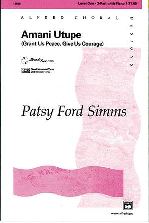 Patsy Ford Simms: Amani Utupe (Swahili -- Grant Us Peace, Give Us Courage) 2-Part