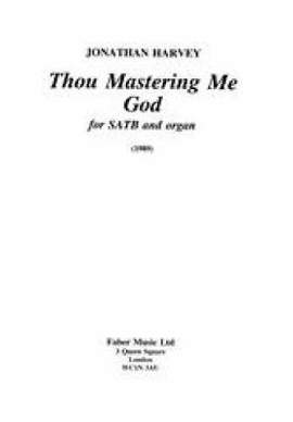 Harvey, Jonathan: Thou Mastering Me God. SATB acc.