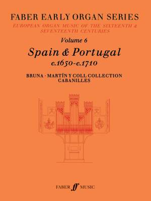 Dalton, James: Early Organ Series 6. Spain 1650-1710