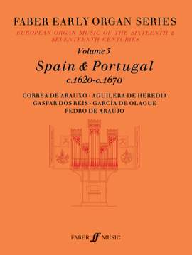 Dalton, James: Early Organ Series 5. Spain 1620-1670