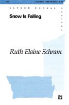 Ruth Elaine Schram: Snow Is Falling SAB