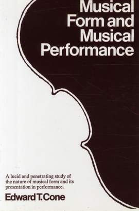 Cone, E: Musical Form and Musical Performance