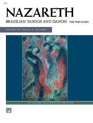 Ernesto Nazareth: Brazilian Tangos and Dances