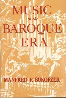 Bukofzer, M: Music in the Baroque Era