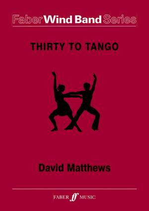 Matthews, David: Thirty to Tango (wind band score & parts