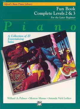 Alfred's Basic Piano Course: Fun Book Complete 2 & 3