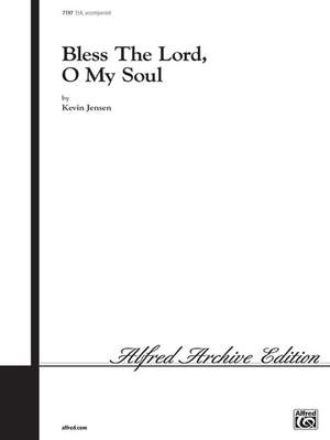 Kevin Jensen: Bless the Lord, O My Soul SSA