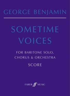 George Benjamin: Sometime Voices