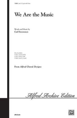 Carl Strommen: We Are the Music 2-Part