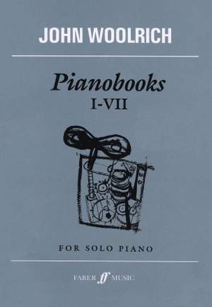 John Woolrich: Pianobooks I-VII