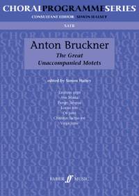 Anton Bruckner: The Great Unaccompanied Motets 