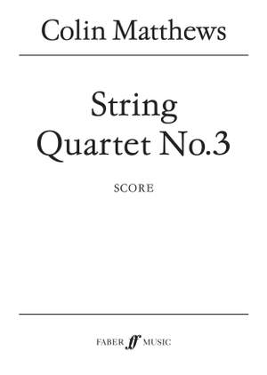 Colin Matthews: String Quartet No.3