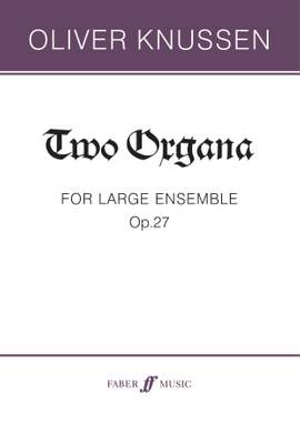 Oliver Knussen: Two Organa