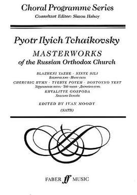 Pyotr Ilyich Tchaikovsky: Masterworks of the Russian Orthodox