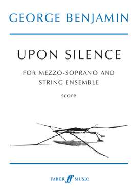 George Benjamin: Upon Silence