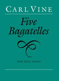 Carl Vine: Five Bagatelles