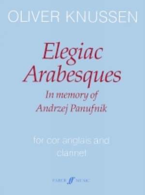 Oliver Knussen: Elegiac Arabesques