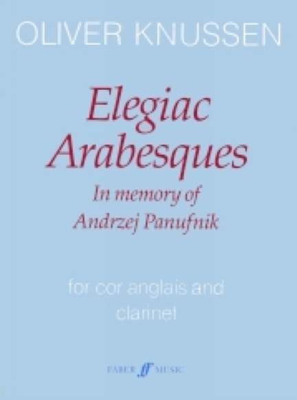 Oliver Knussen: Elegiac Arabesques