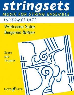 Benjamin Britten: Welcome Suite. Stringsets