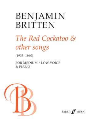 Benjamin Britten: The Red Cockatoo And Other Songs