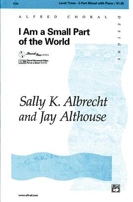 Sally K. Albrecht/Jay Althouse: I Am a Small Part of the World 3-Part Mixed