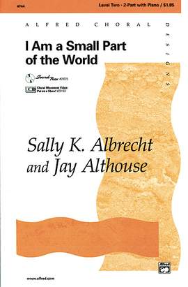 Sally K. Albrecht/Jay Althouse: I Am a Small Part of the World 2-Part