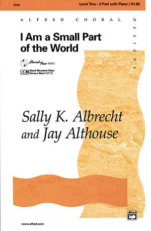 Sally K. Albrecht/Jay Althouse: I Am a Small Part of the World 2-Part