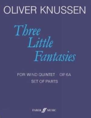 Oliver Knussen: Three Little Fantasies. WndQntet
