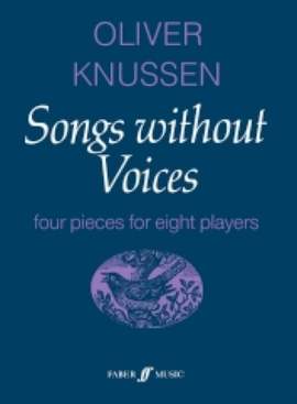Oliver Knussen: Songs without Voices