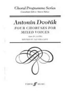 Antonín Dvořák: Four Choruses For Mixed Voices