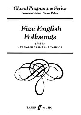 Runswick, Daryl: Five English Folksongs SATB unacc. (CPS)