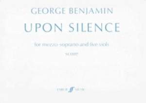 George Benjamin: Upon Silence