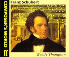 Wendy Thompson: Composer's World: Schubert