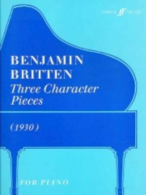 Benjamin Britten: Three Character Pieces
