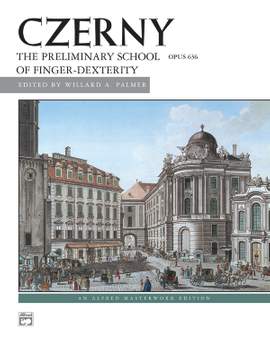 Carl Czerny: Preliminary School of Dexterity, Op. 636