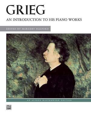 Edvard Grieg: An Introduction to His Piano Works