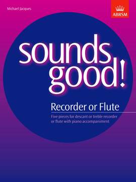 Jacques, Michael: Sounds Good! for Recorder or Flute