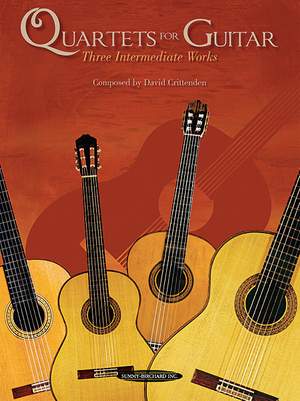 David Crittenden: Quartets for Guitar: Three Intermediate Works