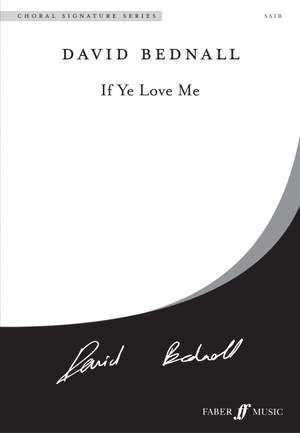 Bednall: If Ye Love Me. SATB unaccompanied