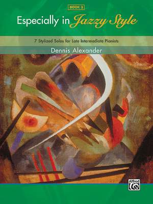 Dennis Alexander: Especially in Jazzy Style, Book 3