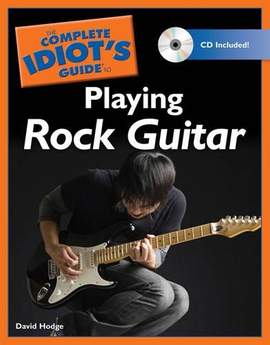 The Complete Idiot's Guide to Playing Rock Guitar
