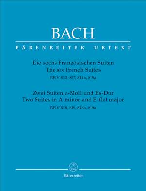 Bach, JS: French Suites (6) (BWV812-817; 814a, 815a) / Suites (2) A min & E flat maj (BWV 818, 819, 818a, 819a) (Urtext)