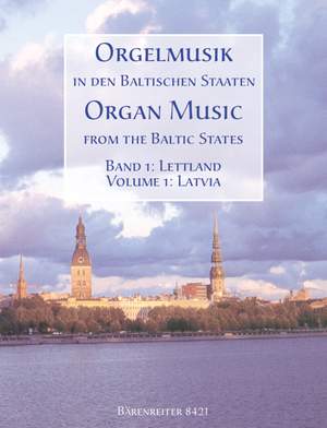 Various Composers: Organ Music from the Baltic States. Vol.1: Latvia