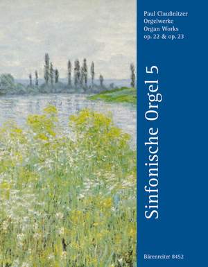 Claussnitzer, P: Organ Works Op.22 & Op.23 (Symphonic Organ Vol.5)