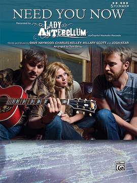 Dave Haywood/Josh Kear/Charles Kelley/Hillary Scott: Need You Now