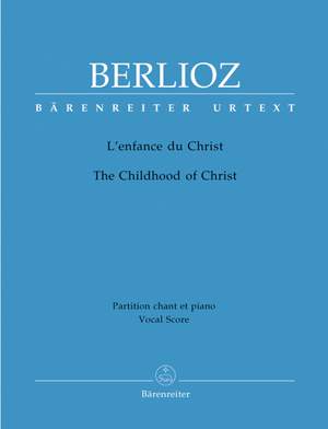 Berlioz, Hector: L'Enfance du Christ, H130 op. 25