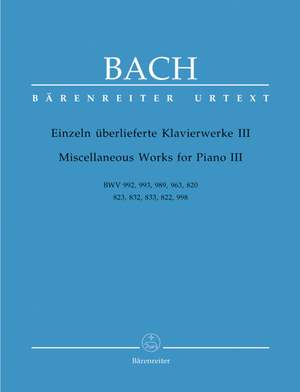 Bach, JS: Miscellaneous Works for Piano III (Urtext). (BWV 992, 993, 989, 963, 820, 823, 832, 833, 822, 998)
