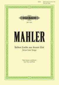 Mahler, G: Sieben Lieder aus letzter Zeit (low voice)
